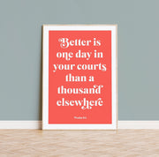 Poster featuring the text 'Better is one day in your courts than a thousand elsewhere' in white on a coral background.