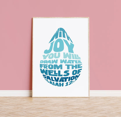 With joy you will draw water from the wells of salvation print. Isaiah 12 verse 3. - The Christian Poster Company