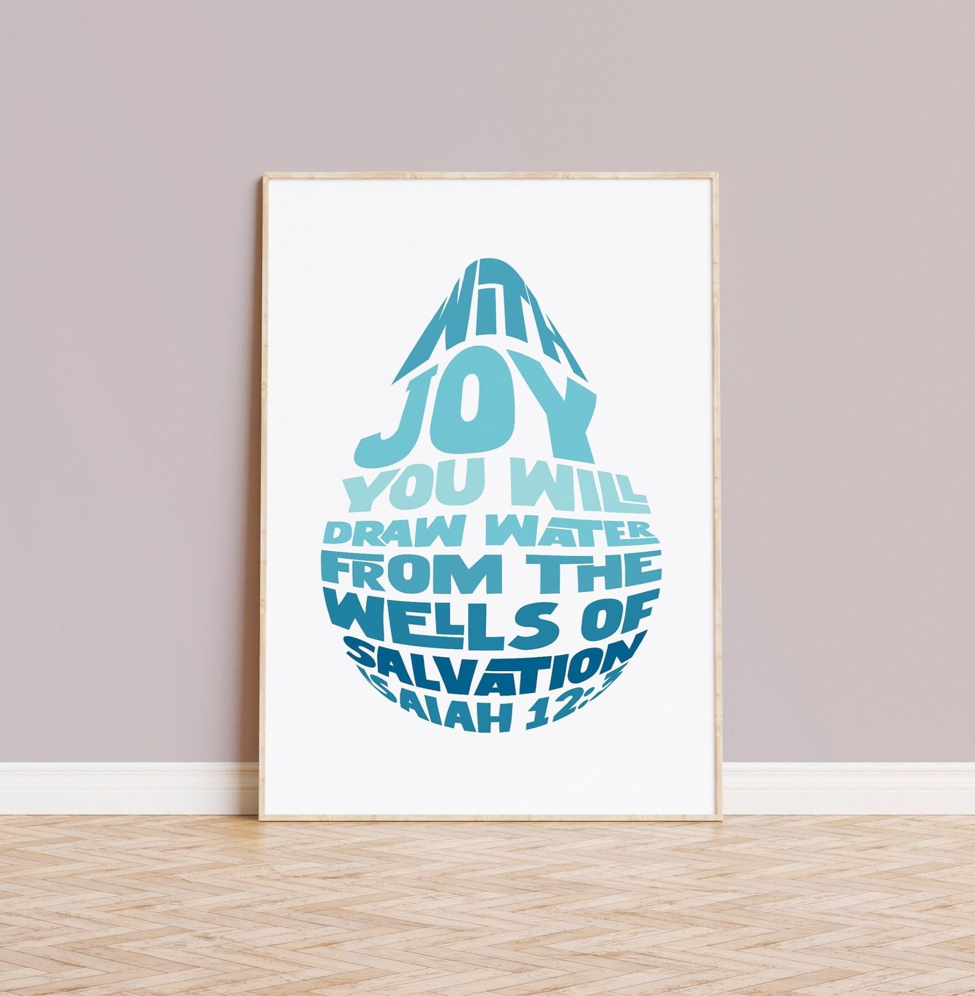 With joy you will draw water from the wells of salvation print. Isaiah 12 verse 3. - The Christian Poster Company